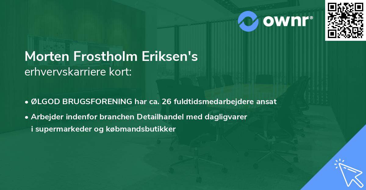 Morten Frostholm Eriksen's erhvervskarriere kort