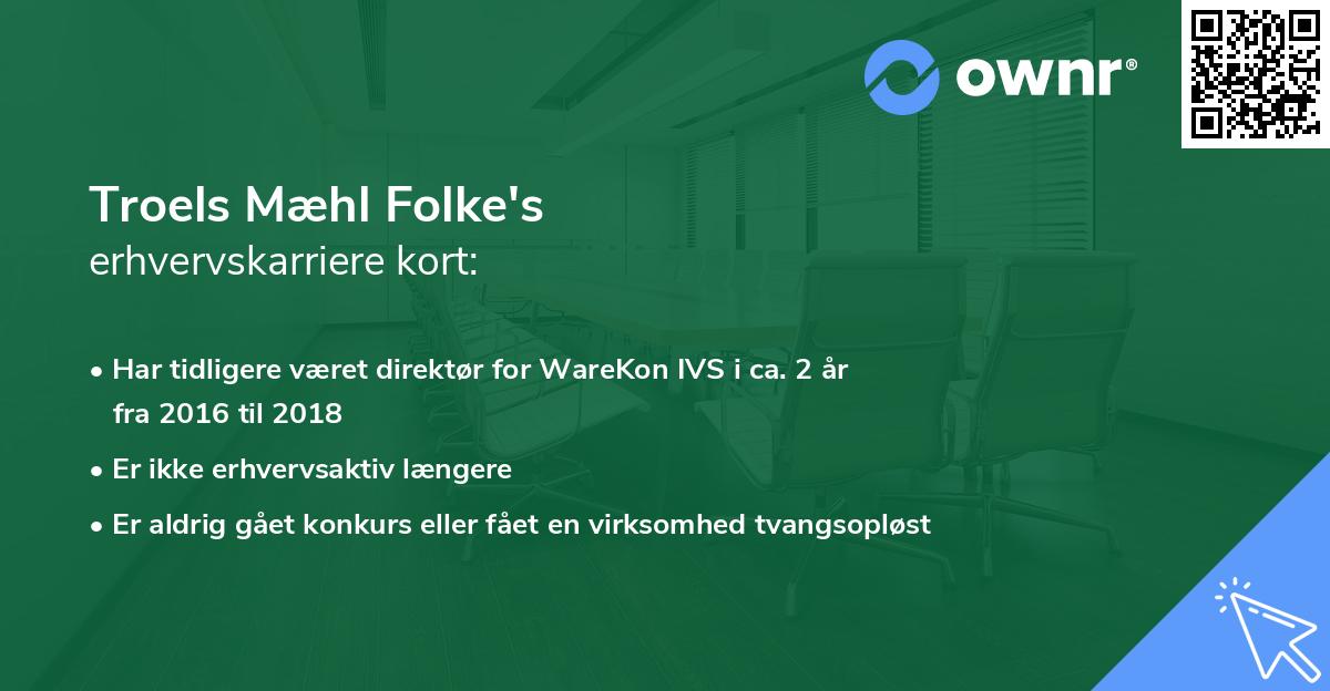 Troels Mæhl Folke's erhvervskarriere kort