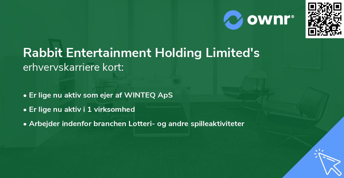 Rabbit Entertainment Holding Limited's erhvervskarriere kort