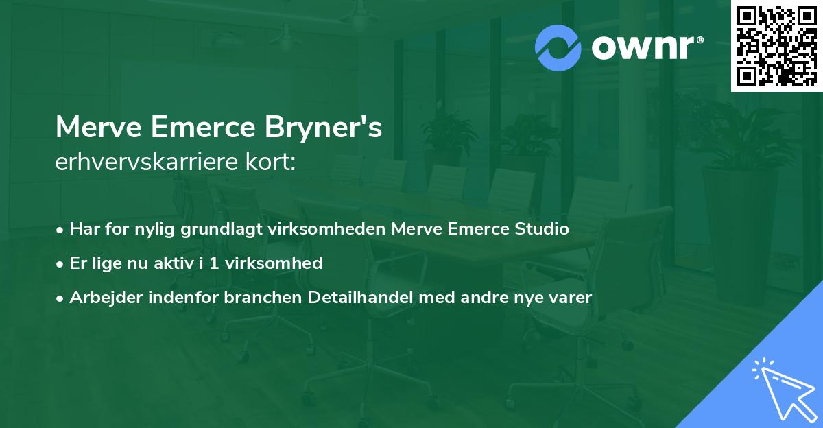 Merve Emerce Bryner's erhvervskarriere kort