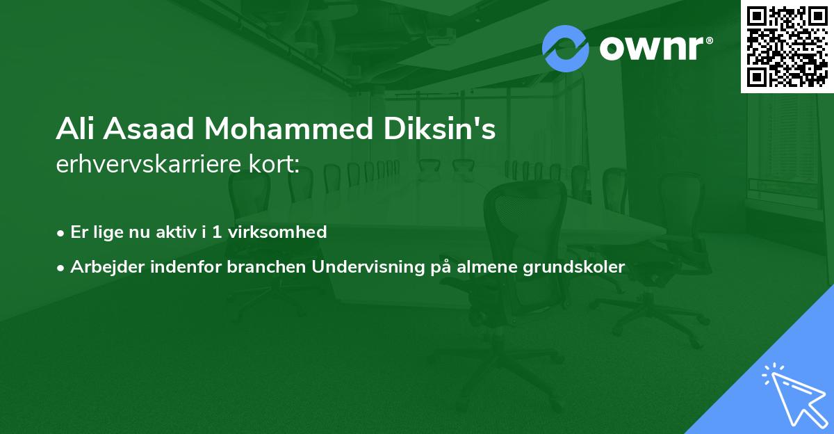 Ali Asaad Mohammed Diksin's erhvervskarriere kort