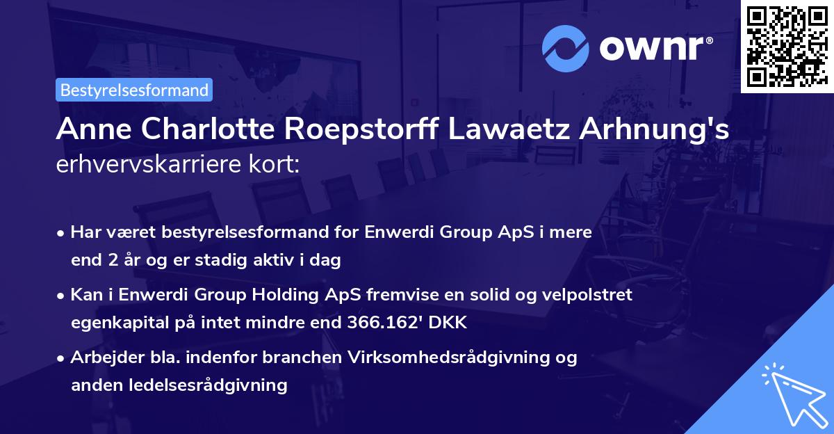 Anne Charlotte Roepstorff Lawaetz Arhnung's erhvervskarriere kort