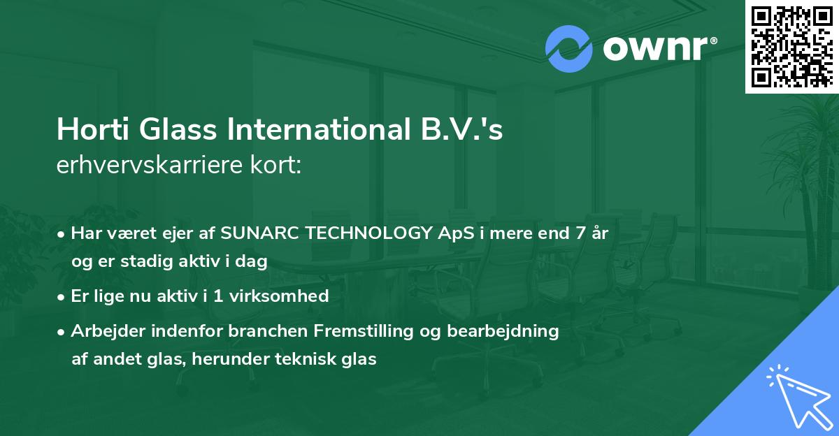 Horti Glass International B.V.'s erhvervskarriere kort
