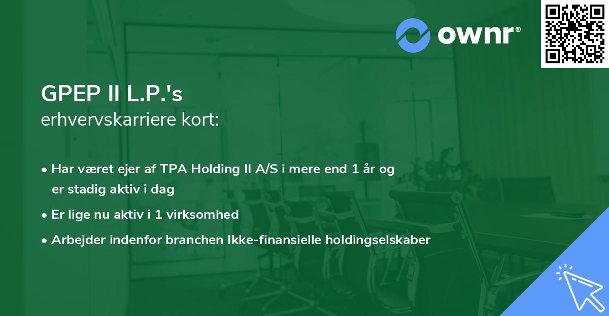 GPEP II L.P.'s erhvervskarriere kort