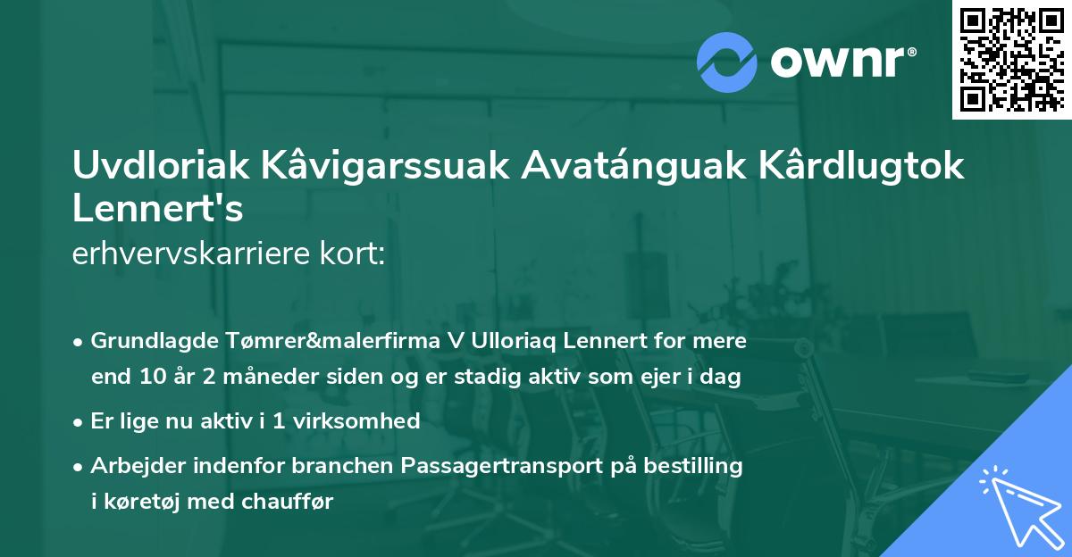Uvdloriak Kâvigarssuak Avatánguak Kârdlugtok Lennert's erhvervskarriere kort