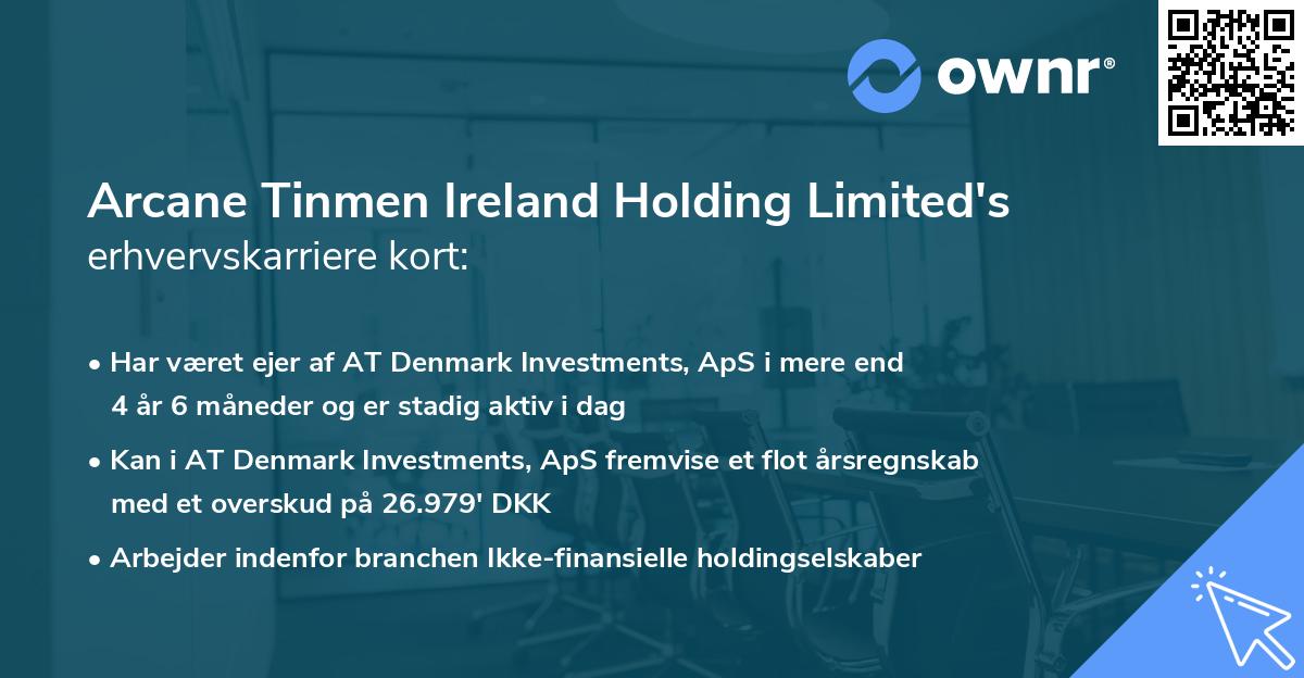 Arcane Tinmen Ireland Holding Limited's erhvervskarriere kort