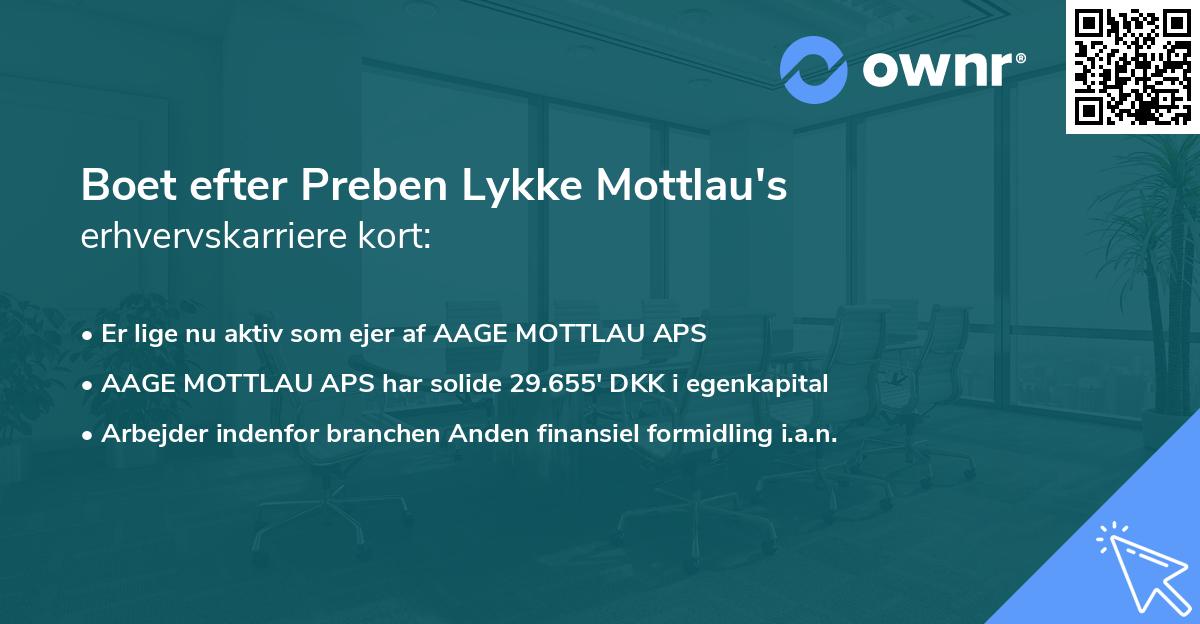 Boet efter Preben Lykke Mottlau's erhvervskarriere kort