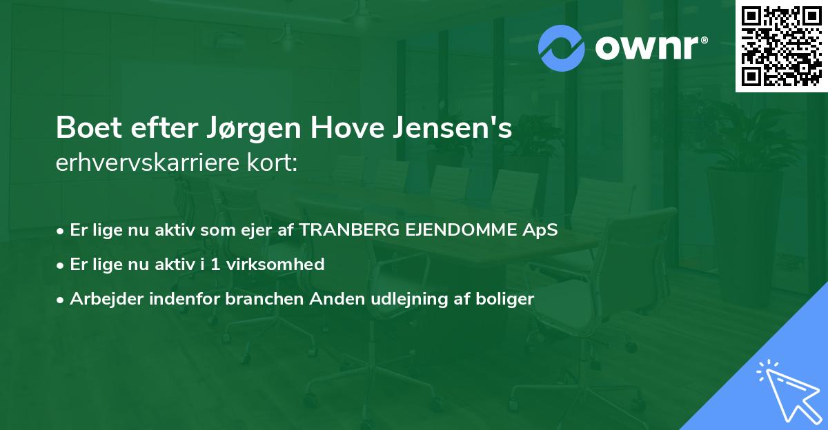 Boet efter Jørgen Hove Jensen's erhvervskarriere kort