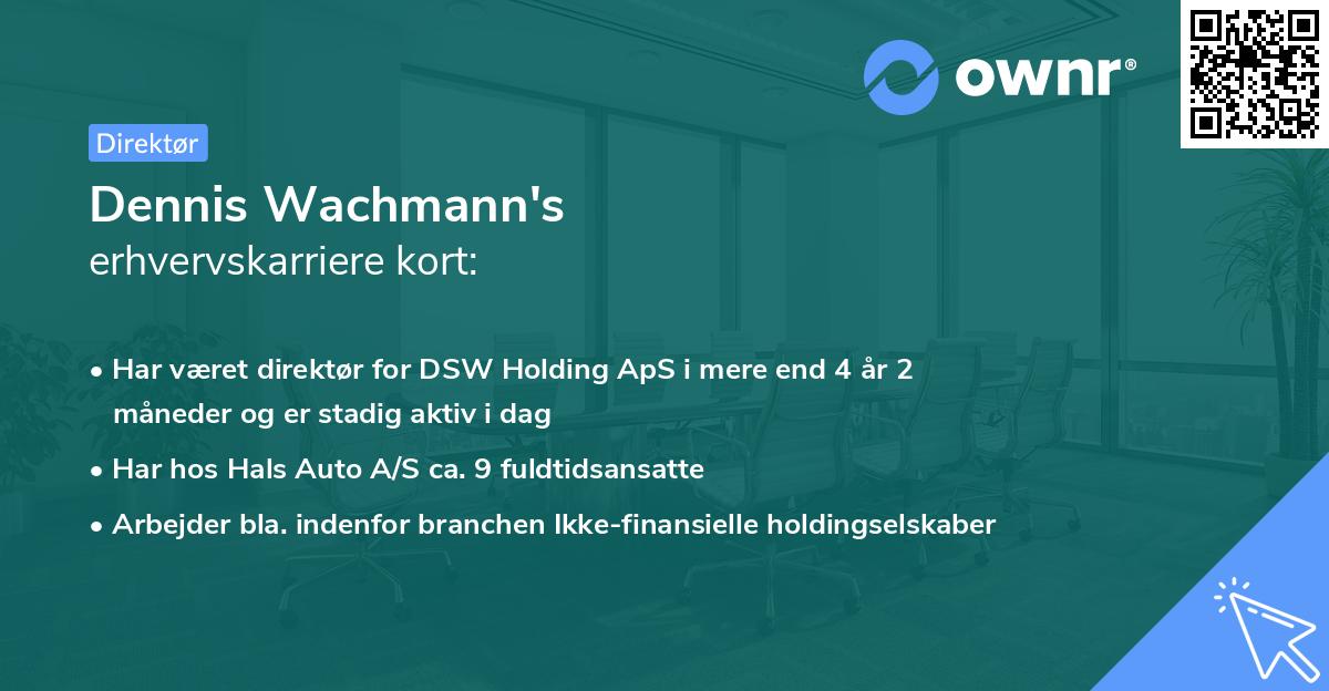 Dennis Wachmann's erhvervskarriere kort