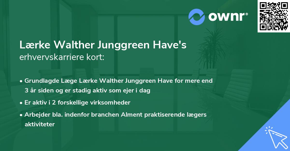 Lærke Walther Junggreen Have's erhvervskarriere kort