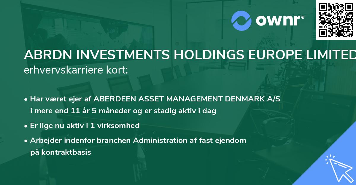 ABRDN INVESTMENTS HOLDINGS EUROPE LIMITED's erhvervskarriere kort