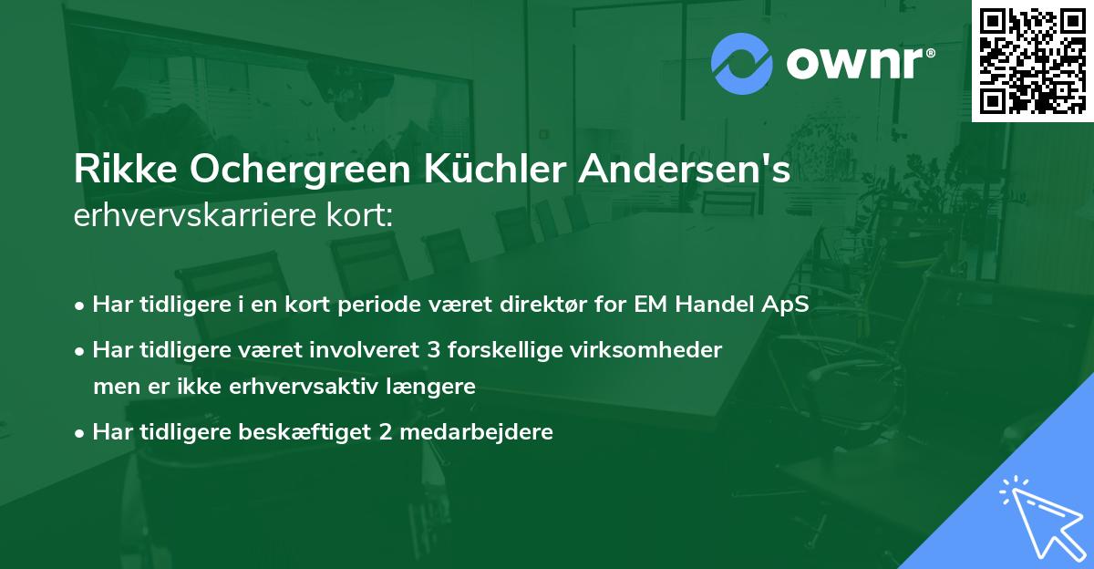 Rikke Ochergreen Küchler Andersen's erhvervskarriere kort
