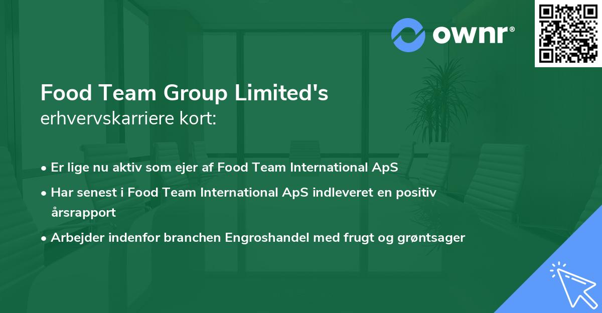 Food Team Group Limited's erhvervskarriere kort