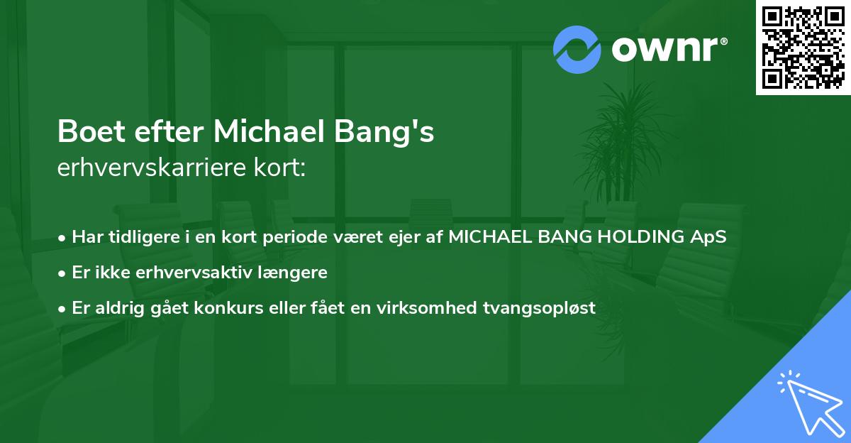 Boet efter Michael Bang's erhvervskarriere kort