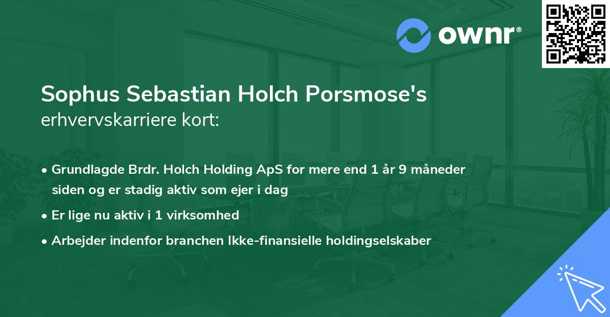 Sophus Sebastian Holch Porsmose's erhvervskarriere kort