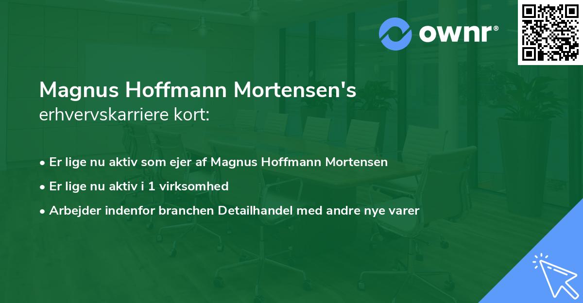 Magnus Hoffmann Mortensen's erhvervskarriere kort