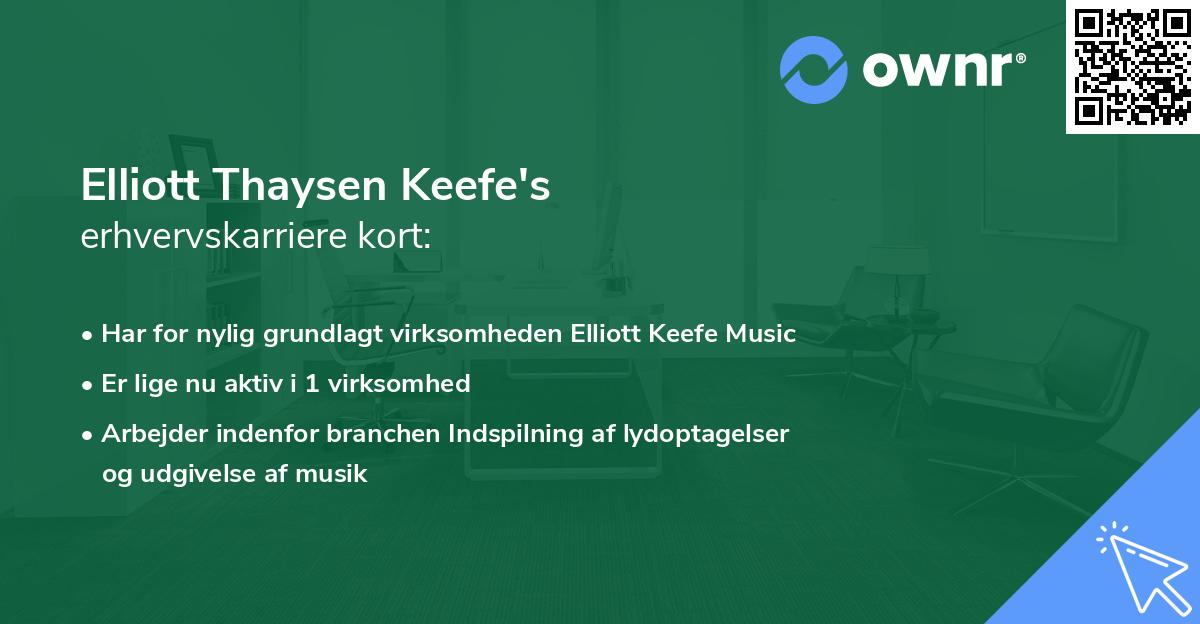 Elliott Thaysen Keefe's erhvervskarriere kort