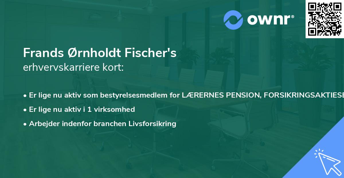 Frands Ørnholdt Fischer's erhvervskarriere kort