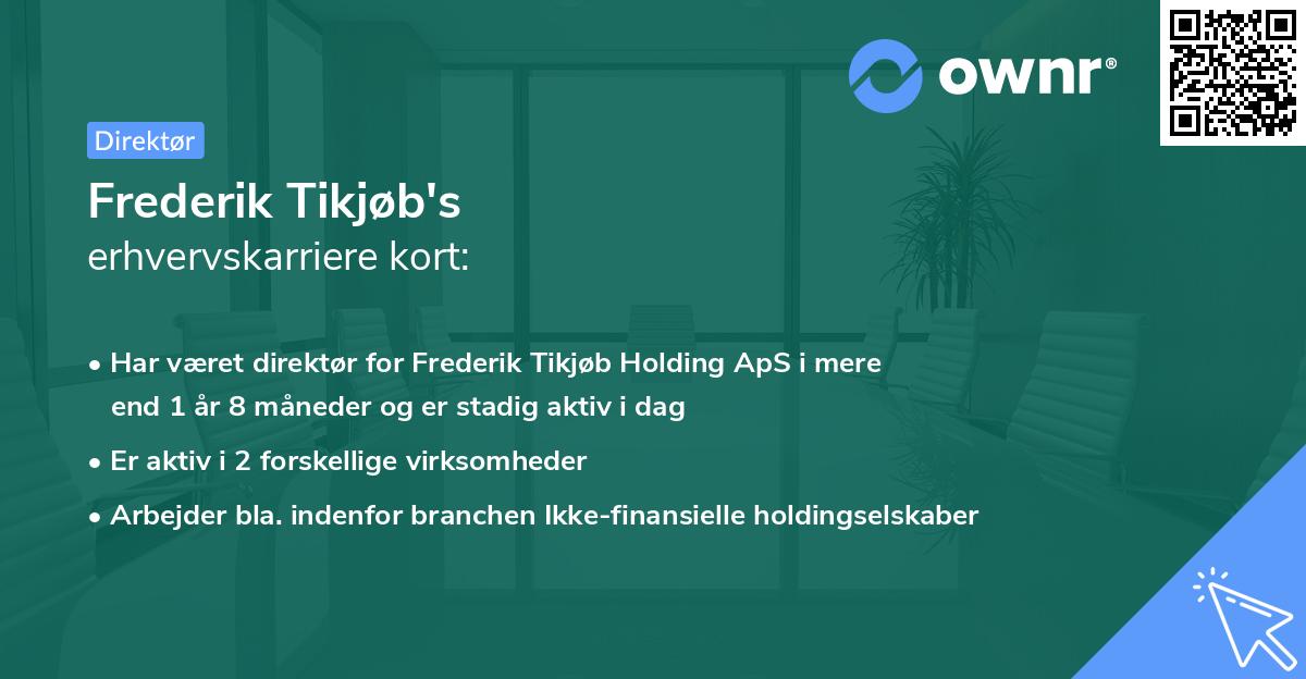 Frederik Tikjøb's erhvervskarriere kort