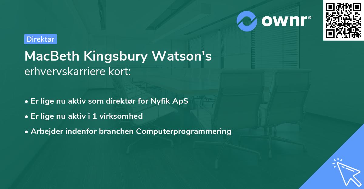 MacBeth Kingsbury Watson's erhvervskarriere kort