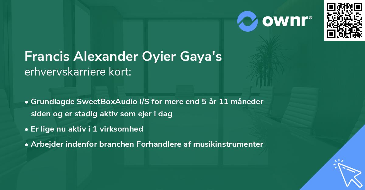 Francis Alexander Oyier Gaya's erhvervskarriere kort