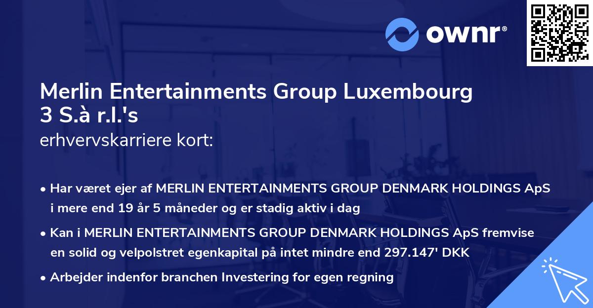 Merlin Entertainments Group Luxembourg 3 S.à r.l.'s erhvervskarriere kort