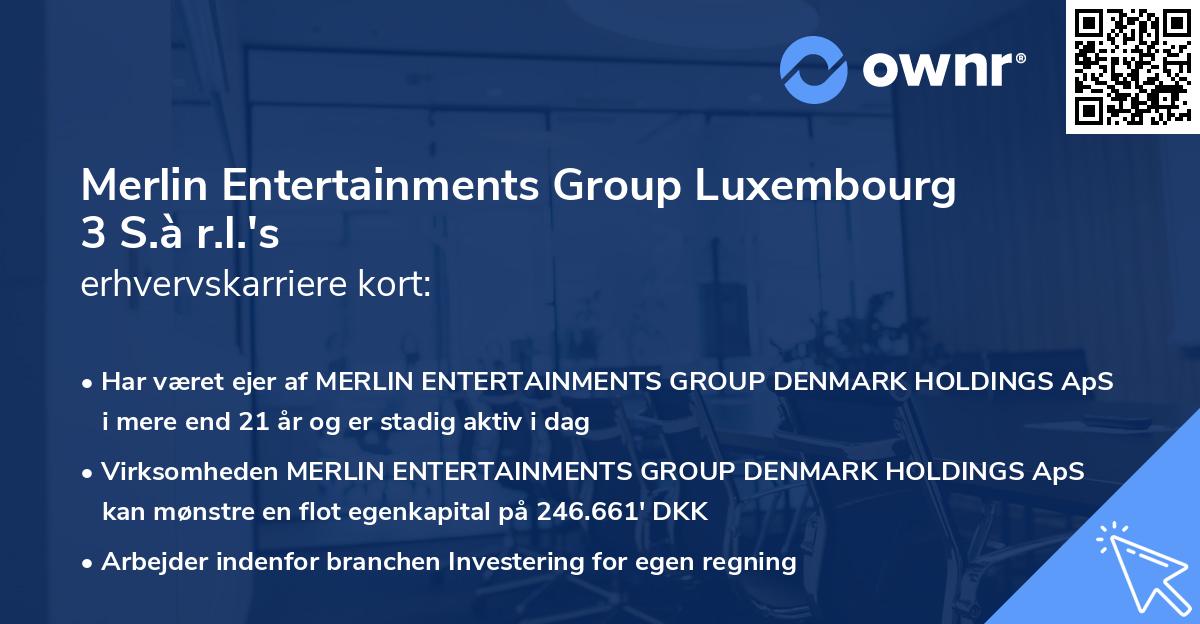 Merlin Entertainments Group Luxembourg 3 S.à r.l.'s erhvervskarriere kort