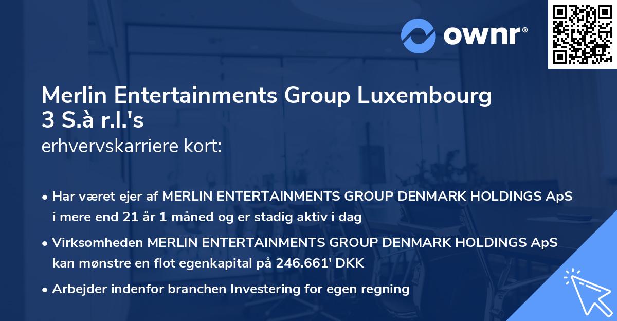 Merlin Entertainments Group Luxembourg 3 S.à r.l.'s erhvervskarriere kort