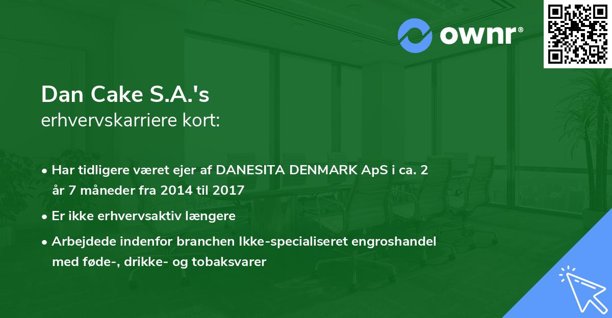 Dan Cake S.A.'s erhvervskarriere kort