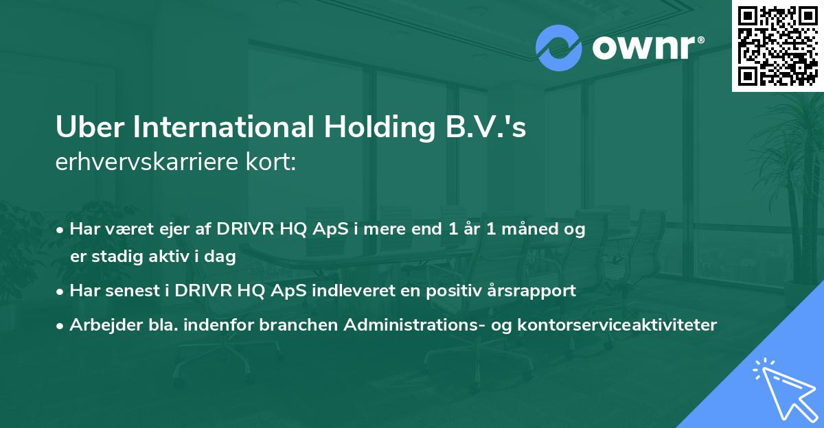 Uber International Holding B.V.'s erhvervskarriere kort