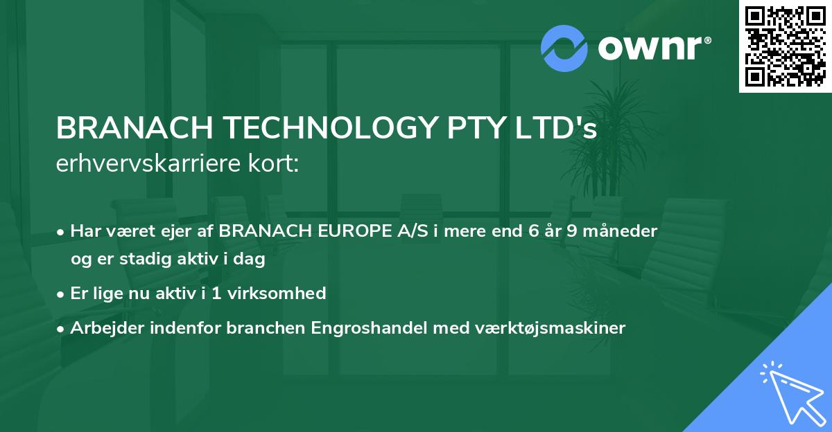 BRANACH TECHNOLOGY PTY LTD's erhvervskarriere kort