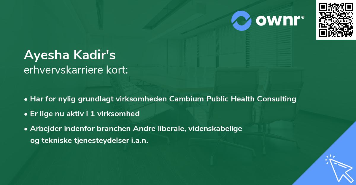 Ayesha Kadir's erhvervskarriere kort