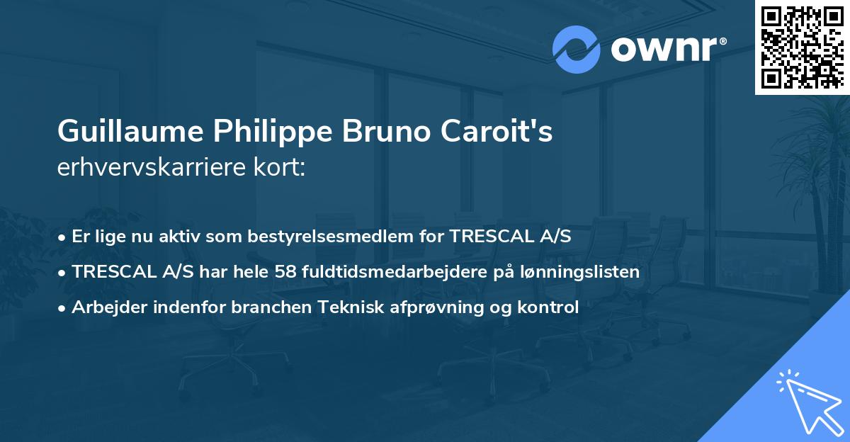 Guillaume Philippe Bruno Caroit's erhvervskarriere kort