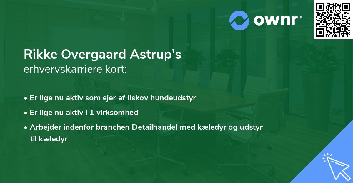 Rikke Overgaard Astrup's erhvervskarriere kort