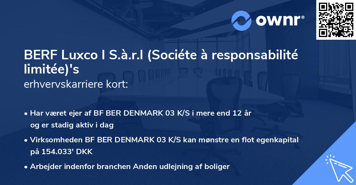 BERF Luxco I S.à.r.l (Sociéte à responsabilité limitée)'s erhvervskarriere kort