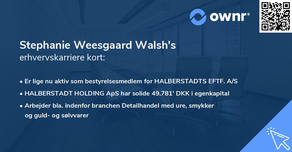 Stephanie Weesgaard Walsh's erhvervskarriere kort