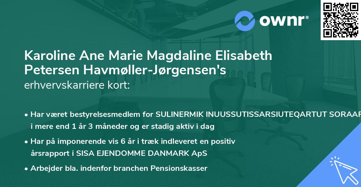 Karoline Ane Marie Magdaline Elisabeth Petersen Havmøller-Jørgensen's erhvervskarriere kort