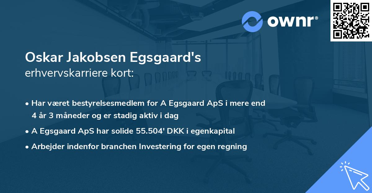 Oskar Jakobsen Egsgaard's erhvervskarriere kort