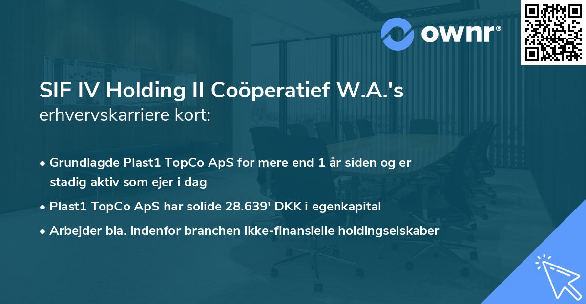 SIF IV Holding II Coöperatief W.A.'s erhvervskarriere kort