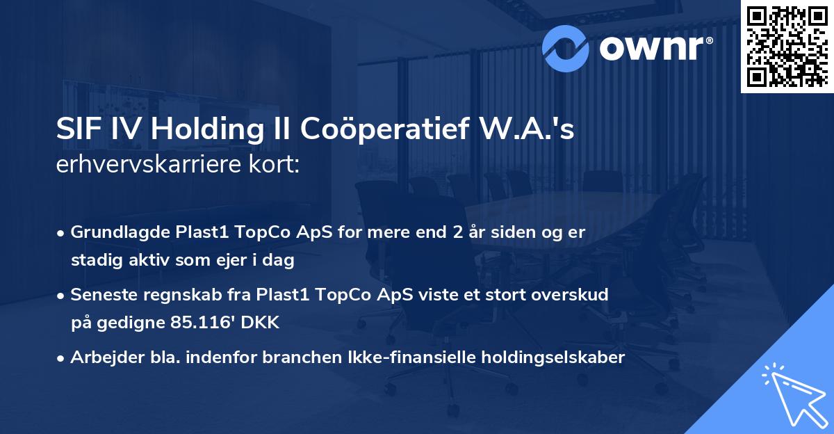 SIF IV Holding II Coöperatief W.A.'s erhvervskarriere kort