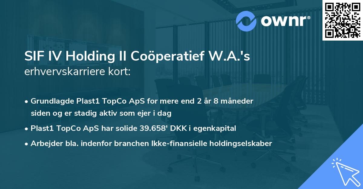 SIF IV Holding II Coöperatief W.A.'s erhvervskarriere kort