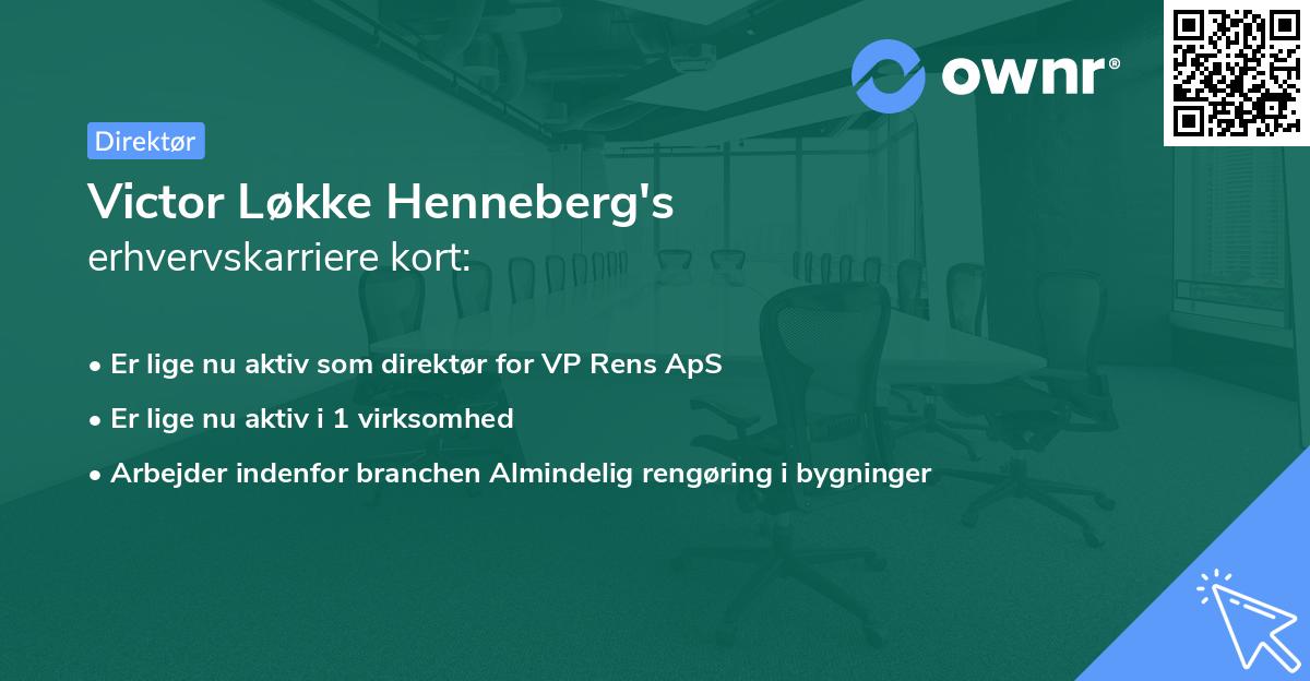 Victor Løkke Henneberg's erhvervskarriere kort
