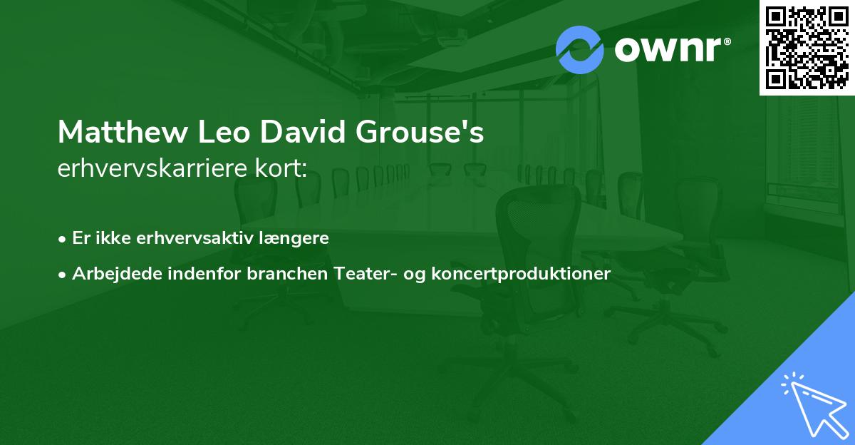 Matthew Leo David Grouse's erhvervskarriere kort
