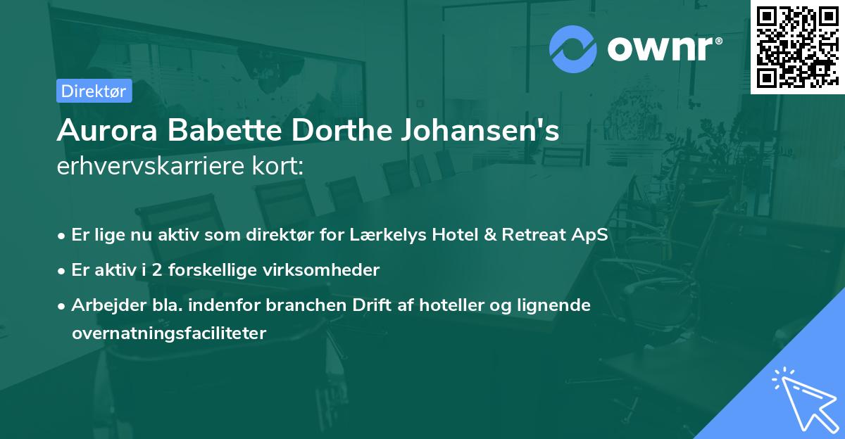 Aurora Babette Dorthe Johansen's erhvervskarriere kort