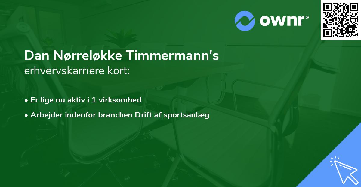 Dan Nørreløkke Timmermann's erhvervskarriere kort