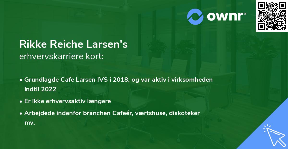 Rikke Reiche Larsen's erhvervskarriere kort
