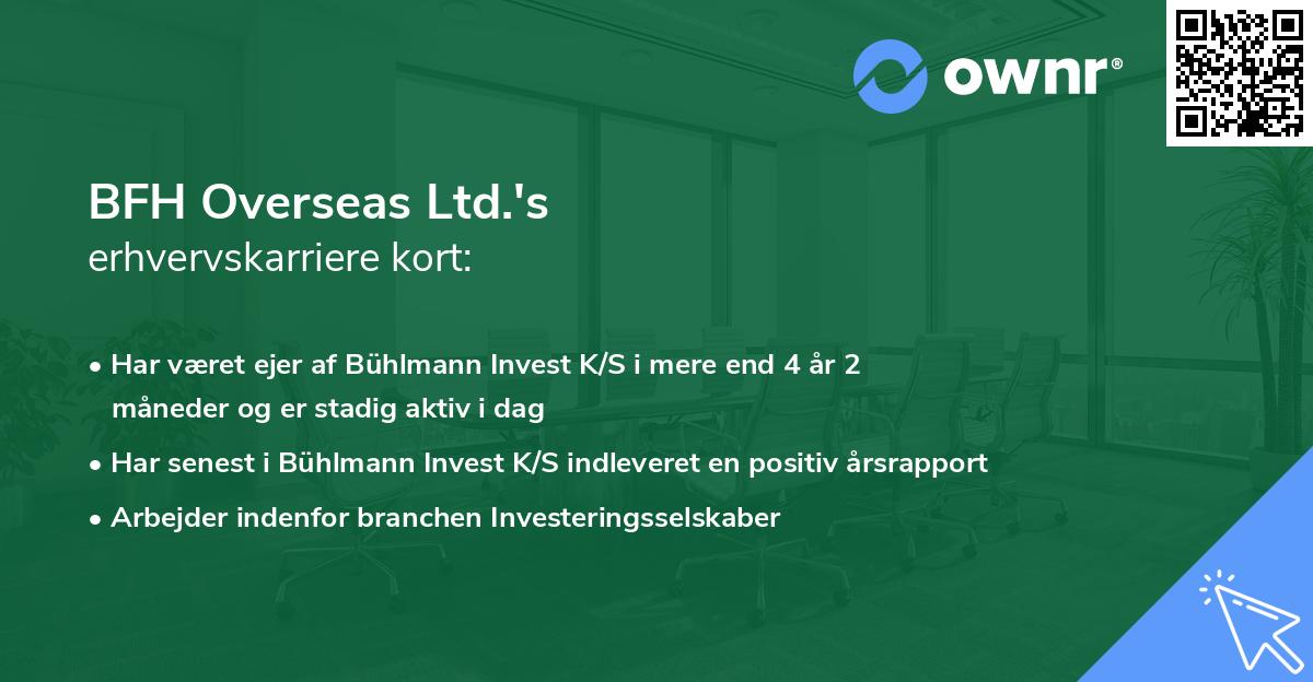 BFH Overseas Ltd.'s erhvervskarriere kort