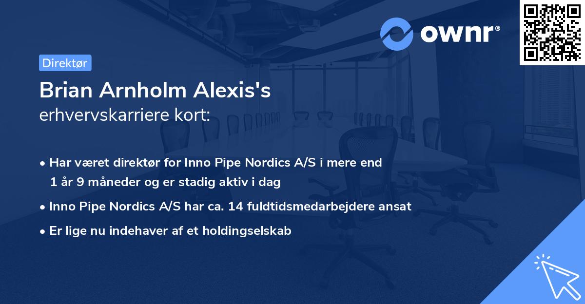 Brian Arnholm Alexis's erhvervskarriere kort