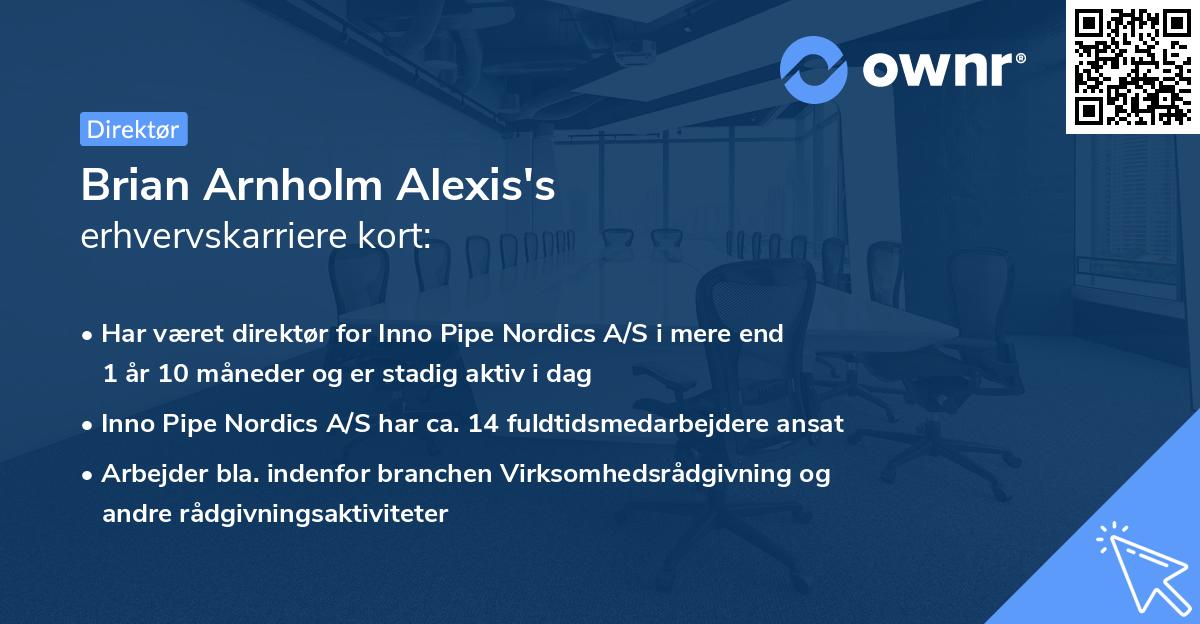 Brian Arnholm Alexis's erhvervskarriere kort