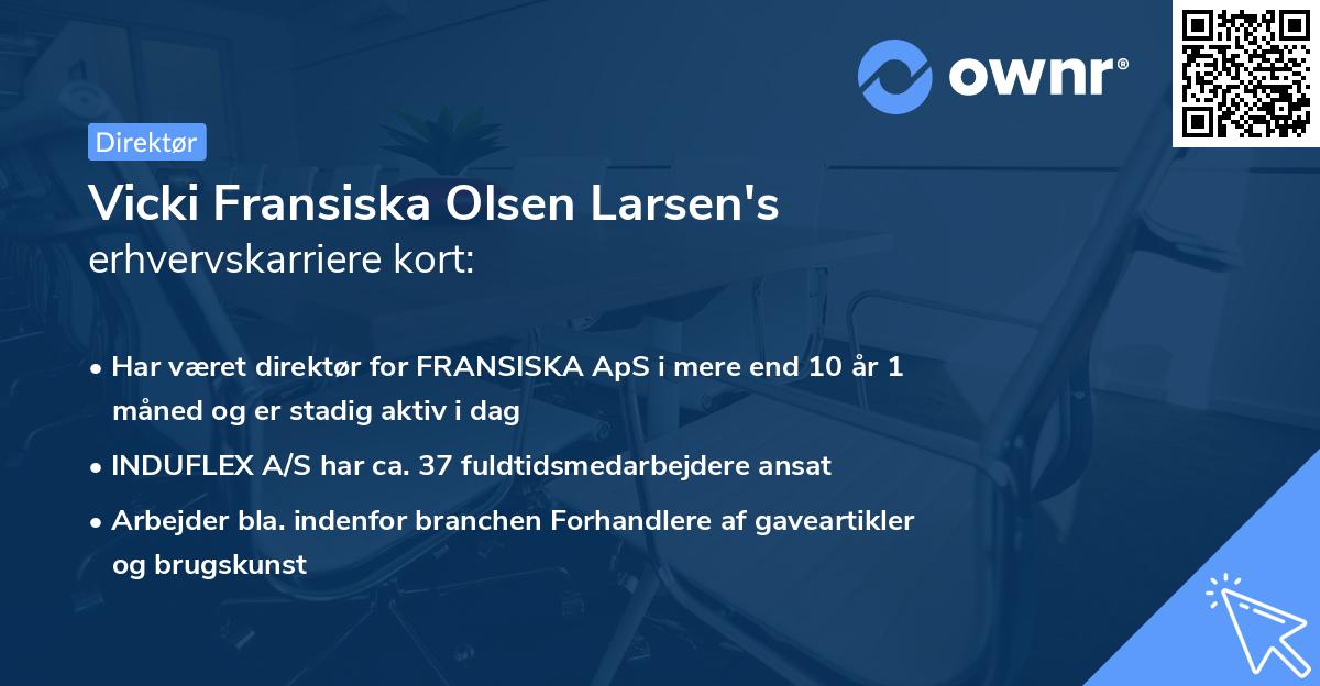 Vicki Fransiska Olsen Larsen's erhvervskarriere kort